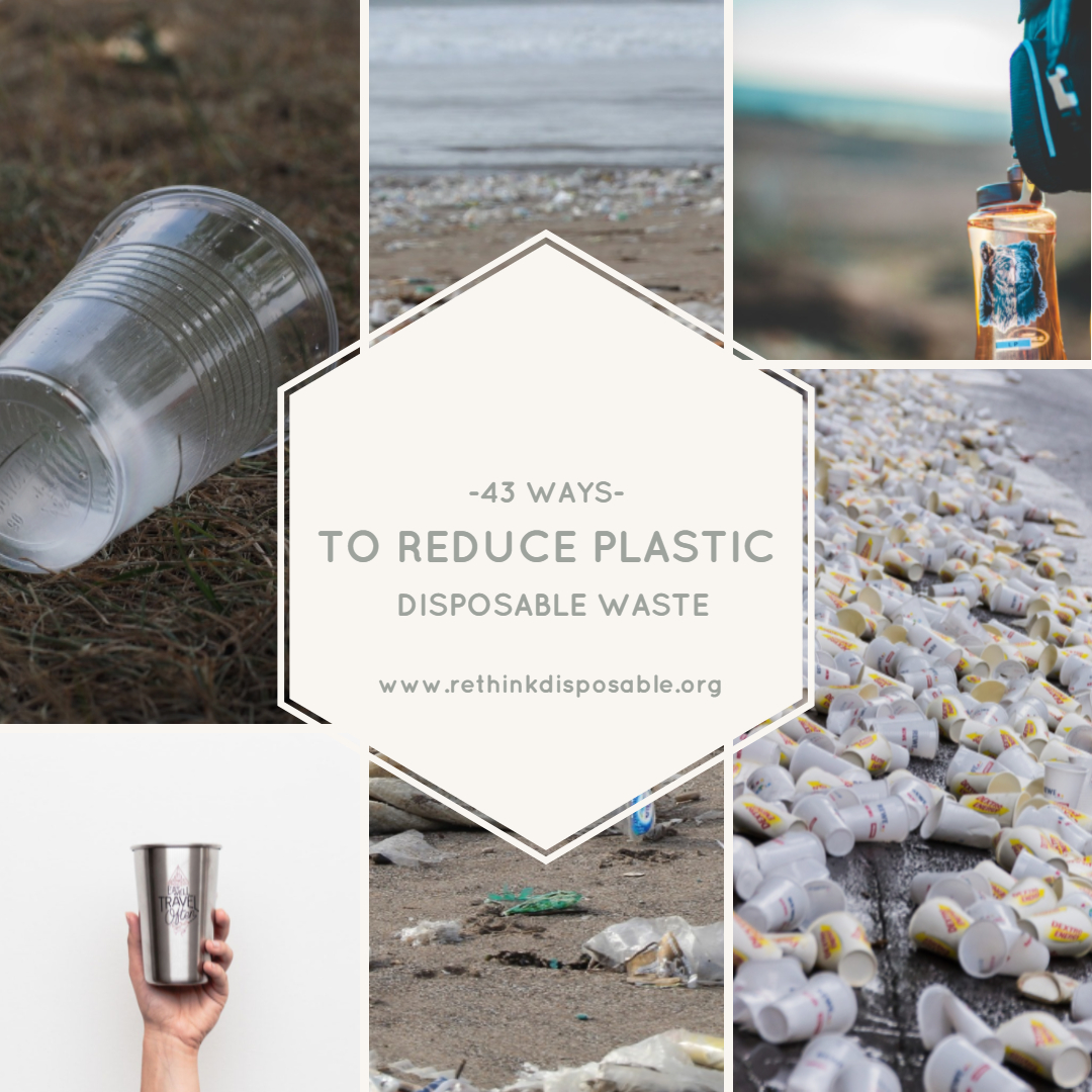 43 Ways to Reduce Your Plastic Disposable Waste Clean Water Action